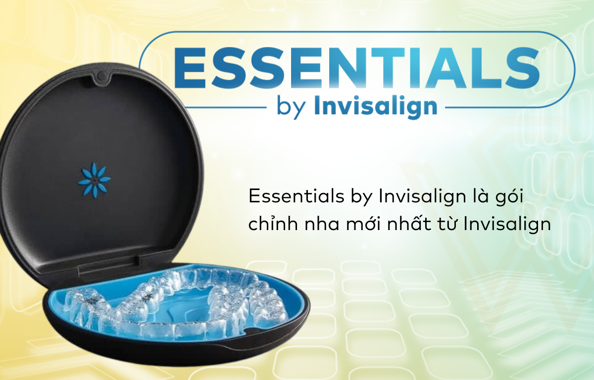 Invisalign Essentials – Giải pháp chỉnh nha hiệu quả với chi phí hợp lý